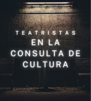 69. Teatristas en la Consulta de Cultura 2025