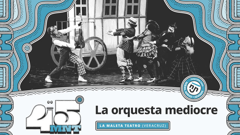 45MNT-LaOrquesta_Ecard-C Farsa juvenil para pensar la salud mental y el fracaso profesional. Diálogo sobre La orquesta mediocre